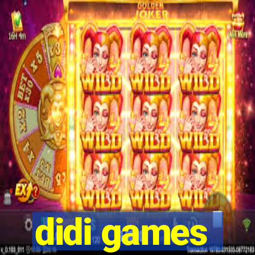 didi games